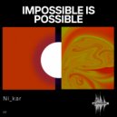 Ni_kar - Impossible Is Possible