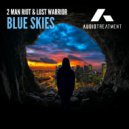 2 Man Riot & Lost Warrior - Blue Skies (Extended Mix)