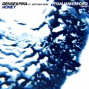 Dense & Pika, Matthew Dear - Honey (feat. Mathew Dear) [Ryan James Ford Remix] (Original Mix)