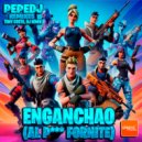PepeDj, Dj Konik, Tony Costa - Enganchao ( Al P*** Fornite )