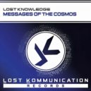 Lost Knowledge - Messages of the Cosmos