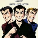 Kykaver - We\'re living wrong (speed up)
