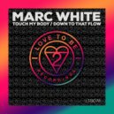 Marc White - Down To That Flow (Radio Edit)
