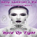 Kenny Laakkinen, Ria, Dream Sound Masters - Hold On Tight (Radio Mix)