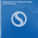 DreamLife & Grande Piano - Heartbreak