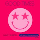 Dream Frequency - Good Times (Dave Heaton, Dream Frequency Remix Radio Edit)