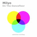 Milyo - On The Dancefloor (Original Mix)