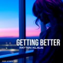 Fatten Klaus - Getting Better