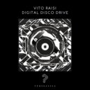 Vito Raisi - Digital Disco Drive