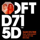 Sam Divine Ft. Josh Barry - Saved By The Record