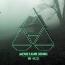 Avenue, FAME Sounds - My House