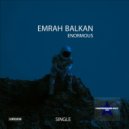 Emrah Balkan - Enormous (Original Mix)