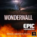 Epic Geek - Wonderwall (Epic Version)