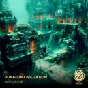 Radical Future - Dungeon Civilization (Original Mix)