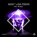 AKKI (DE), Da Fokin - My Mind (Extended Mix)