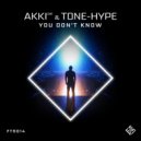 AKKI (DE), Tone-Hype - You Don\'t Know (Original Mix)