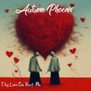 Autumn Phoenix - This Love Can Hurt Me