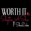 Shytia A\'Sha & ShaDuke - Worth It (feat. ShaDuke) ()