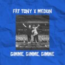 Fat Tony, MEDUN - Gimme Gimme Gimme (Extended Mix)