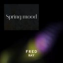 Fred Ray - Spring mood (диджейская версия)