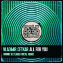 Vladimir Cetkar - All For You (Mannix Extended Vocal Remix)