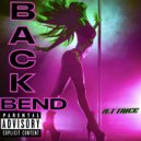 A.T Trice - Back Bend ()