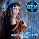 Djs Vibe - Sensuality Party Mix 2024 ()