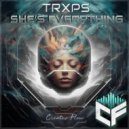 Trxps - She\'s Everything (Original Mix)