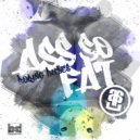 Boring Dudes - Ass So Fat