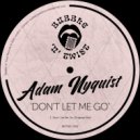 Adam Nyquist - Don't Let Me Go