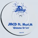 JACD feat. Mari.M - Gimme Ur Luv (Dub Mix)