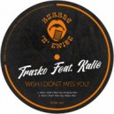 Trasko feat. Kaliè - Wish I Didn\'t Miss You (Radio Mix)