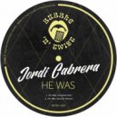 Jordi Cabrera - He Was
