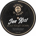 Jan Kost - Bout To Get Down