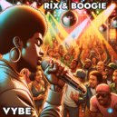 Rix & Boogie, Boogie Lights, Rix - VYBE (Radio Edit)