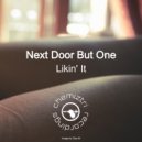 Next Door But One - Likin' It