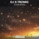 Dj X-Tromic - Star Rain (Original Mix)