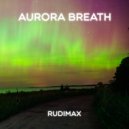 Rudimax - Aurora Breath (Original Mix)