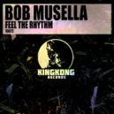 Bob Musella - Feel The Rhythm