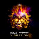 Detune & Perception - Vibration