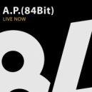 A.P.(84Bit) - Live Now (Original Mix)