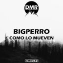 BigPerro - Como Lo Mueven