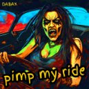 DABAX - Pimp My Ride (Slowed & Reverb Mix)