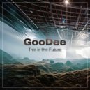 GooDee - This is the Future ()