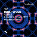 Tuba Twooz - Jungles of My Fate