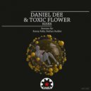 Daniel Dee, Toxic Flower - Riser