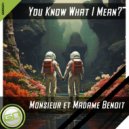 Monsieur et Madame Benoit - You Know What I Mean? ()