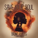 Bruno Robles - Save Your Soul (Original Mix)