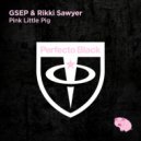 GSEP, Rikki Sawyer - Pink Little Pig