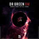 Dr Green - Om